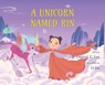 A Unicorn Named Rin - Crystal Z. Lee - 9781913891121