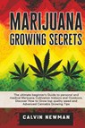 Marijuana Growing Secrets - Calvin Newman - 9781913907808