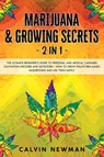 Marijuana & Growing Secrets - 2 in 1 - Calvin Newman - 9781913907945