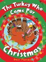 The Turkey Who Came for Christmas - Becci Murray - 9781913944469