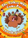 The Turkey Who Came for Thanksgiving - Becci Murray - 9781913944506