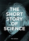 The Short Story of Science - JACKSON,  Tom ; Fletcher, Mark - 9781913947880