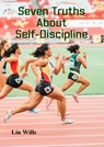 Seven Truths About Self-Discipline - Lin Wills - 9781913950149