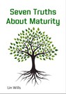 Seven Truths About Maturity - Lin Wills - 9781913950682