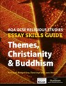 AQA GCSE Religious Studies Essay Skills Guide: Themes, Christianity & Buddhism - Peter Cole ; Clare Lloyd ; Richard Gray ; Laura Almond - 9781913963149