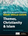 AQA GCSE Religious Studies Essay Skills Guide: Themes, Christianity and Islam - Clare Lloyd ; Frank Bruce ; Richard Gray - 9781913963156