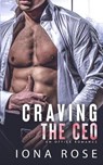 Craving The CEO: An Office Romance - Iona Rose - 9781913990121