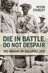 Die in Battle, Do not Despair - Peter Stanley - 9781914059148