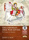The Ethiopian-Adal War 1529-1543 - Jeffrey M. Shaw - 9781914059681