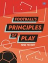 Football’s Principles of Play - Peter Prickett - 9781914066092