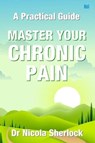 Master Your Chronic Pain - Nicola Sherlock - 9781914066108
