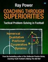 Coaching Through Superiorities: Tactical Problem-Solving in Football - Ray Power - 9781914066689