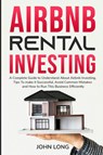 Airbnb Rental Investing - John Long - 9781914102875
