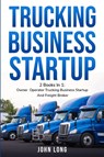 Owner Operator Trucking Business Startup - John Long - 9781914102899