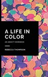 A Life In Color-An Anxiety Workbook - Rebecca Thompson - 9781914128028