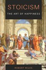 Stoicism-The Art of Happiness - Robert Miles - 9781914128165