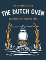 The Dutch Oven Cookbook for Camping Chef - The Cookbook's Lab - 9781914128677