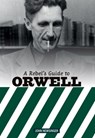 A Rebel's Guide to George Orwell - John Newsinger - 9781914143007