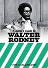 A Rebel's Guide to Walter Rodney - Chinedu Chukwudinma - 9781914143052