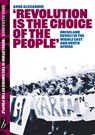 Revolution is the Choice of the People - Anne Alexander - 9781914143106