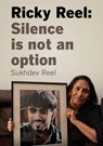 Ricky Reel: Silence Is Not An Option - Sukhdev Reel - 9781914143571