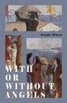 With or Without Angels - Douglas Bruton - 9781914148361