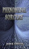 Phenomenal Sorcery - Dave Smith - 9781914153211
