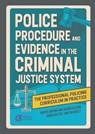 Police Procedure and Evidence in the Criminal Justice System - Barrie Archer ; George Ellison - 9781914171987