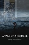 A Tale of A Refugee - Gamar Abdulrahim - 9781914195327