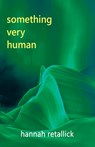 Something Very Human - Hannah Retallick - 9781914199769