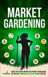 Market Gardening - Small Footprint Press - 9781914207754