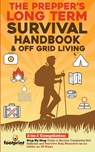 The Prepper's Long-Term Survival Handbook & Off Grid Living - Small Footprint Press - 9781914207839