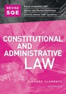 Revise SQE Constitutional and Administrative Law - Richard Clements - 9781914213007
