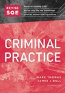 Revise SQE Criminal Practice - Mark Thomas ; James J Ball - 9781914213502