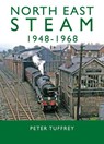 North East Steam 1948-1968 - Peter Tuffrey - 9781914227240