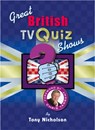 Great British TV Quiz Shows - Tony Nicholson - 9781914227486