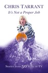 It's Not A Proper Job - Chris Tarrant - 9781914227516