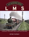 The Glorious Years of the LMS - Peter Tuffrey - 9781914227554