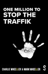 One Million to STOP THE TRAFFIK - WHEELLER,  Mark - 9781914228452