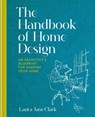The Handbook of Home Design - Laura Jane Clark - 9781914239267