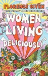 Women Living Deliciously - Florence Given - 9781914240485