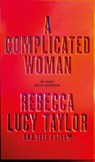 A Complicated Woman - Rebecca Lucy Taylor - 9781914240652