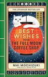 Best Wishes from the Full Moon Coffee Shop - Mai Mochizuki - 9781914240980