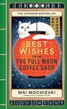 Best Wishes from the Full Moon Coffee Shop - Mai Mochizuki - 9781914240997