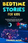 Bedtime Stories for Kids - Charles Jacob - 9781914271038