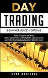 Day Trading Beginner Guide + Options - Ryan Martinez - 9781914271151