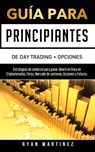 Guia para principiantes de Day Trading + Opciones - Ryan Martinez - 9781914271205