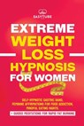 Extreme Rapid Weight Loss Hypnosis for Women: Feminine Affirmations for Weight Loss, Deep Sleep, Meditation and Motivation. Self-Hypnotic Gastric Band - Easytube Zen Studio - 9781914271885