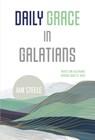 Daily Grace in Galatians: Notes on Galatians Divided Into 31 Days - Ian Steele - 9781914273797