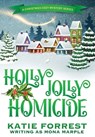 Holly Jolly Homicide: A Christmas Cozy Mystery Series Book 7 - Mona Marple - 9781914296154